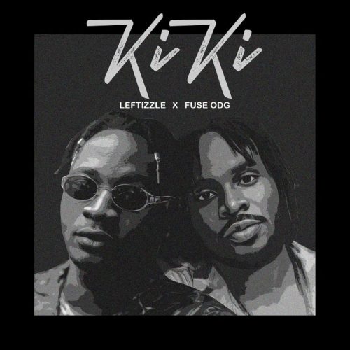 Leftizzle x Fuse ODG – Kiki